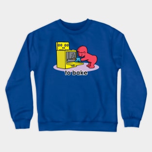 To bake Crewneck Sweatshirt